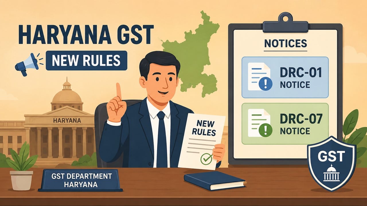 Haryana GST Department Issues New Rules for DRC-01 and DRC-07 Notices