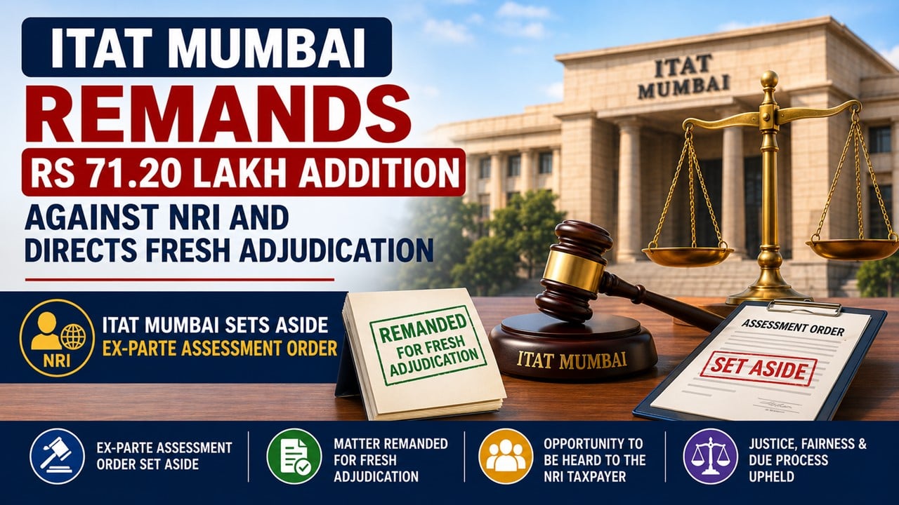 ITAT Mumbai Remands Rs 71.20 Lakh Addition Against NRI And Directs Fresh Adjudication