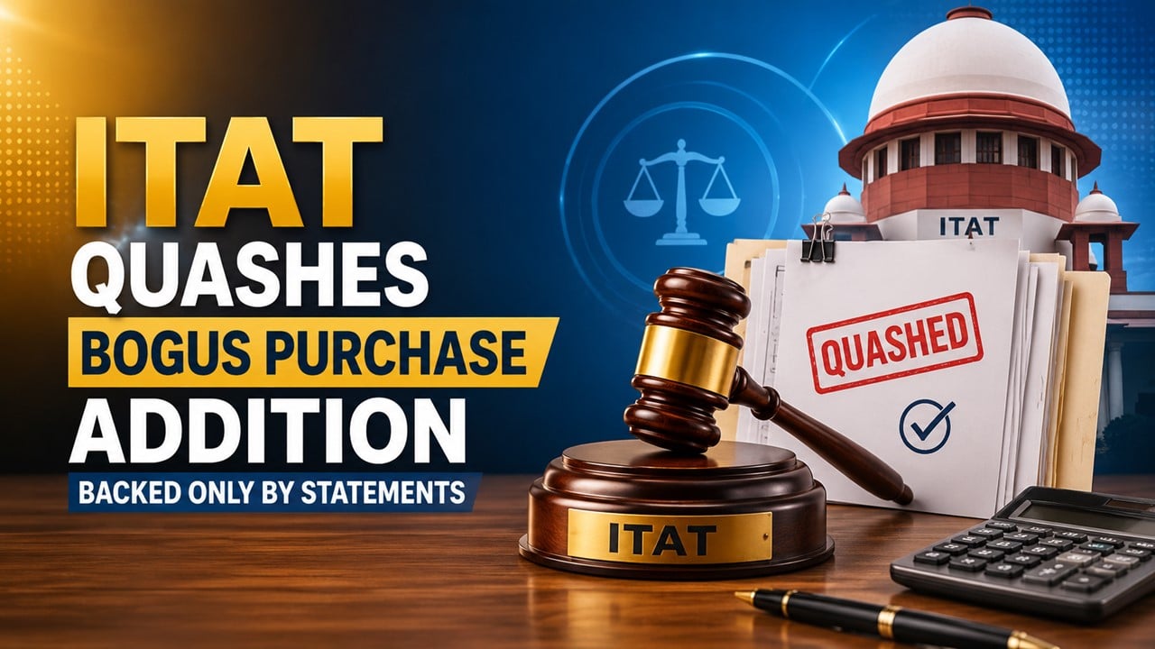 ITAT Quashes Bogus Purchase Addition Backed Only by Statements