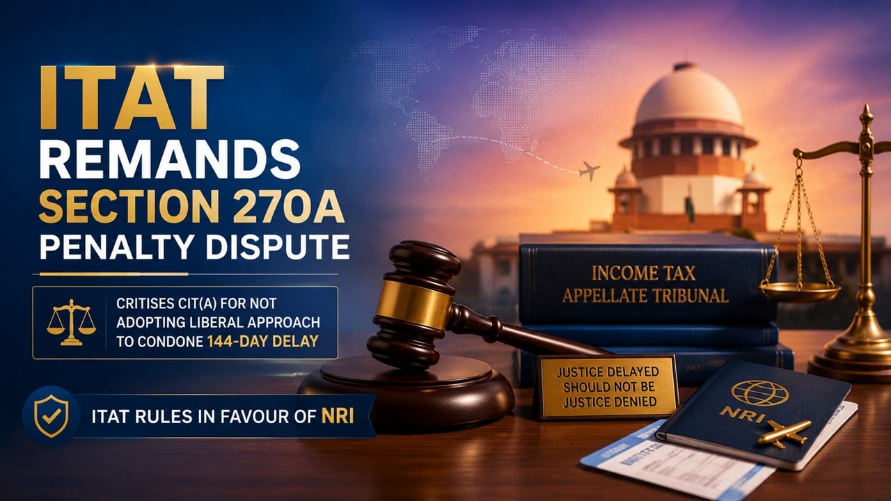 ITAT Remands Section 270A Penalty Dispute, Critises CIT(A) for Not Adopting Liberal Approach to Condone 144-Day Delay