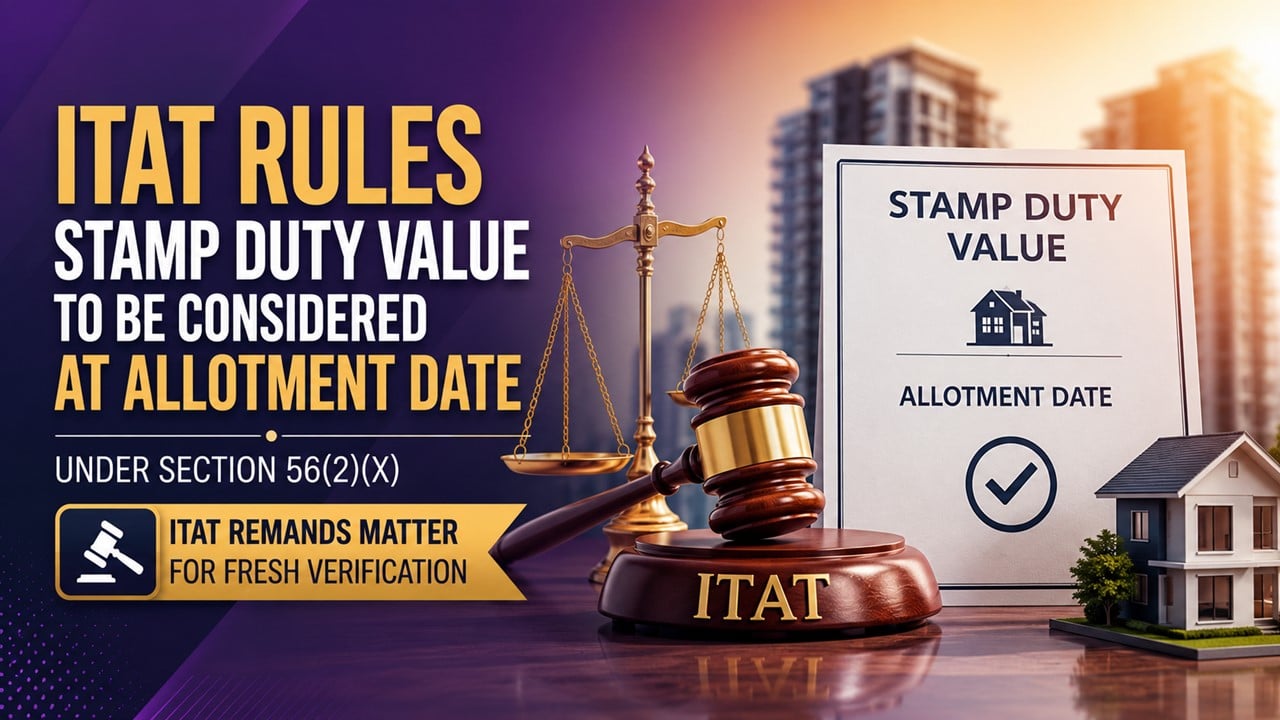 ITAT Rules Stamp Duty Value to Be Considered at Allotment Date under Section 56(2)(x)