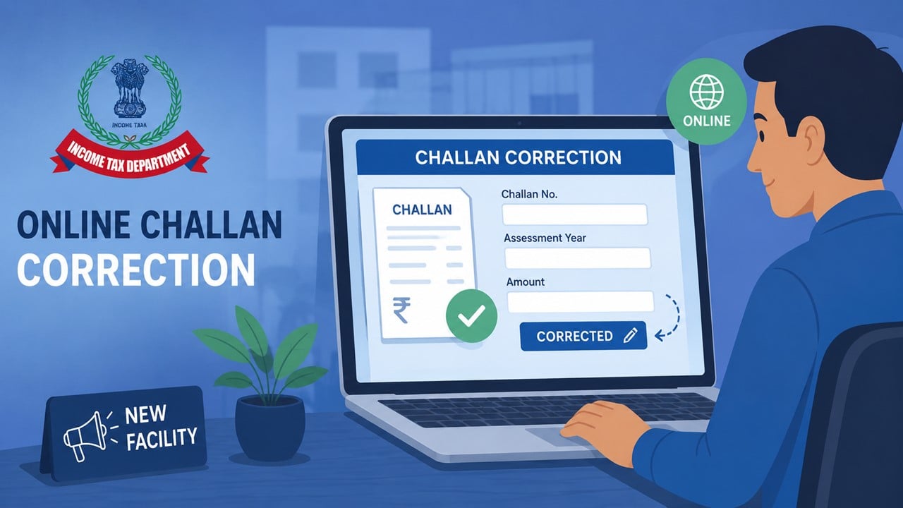 Income Tax Dept Launches Online Challan Correction Facility for Taxpayers