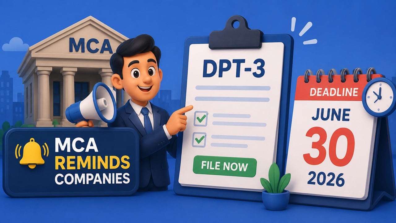 MCA Reminds Companies to File Form DPT-3 by June 30, 2026