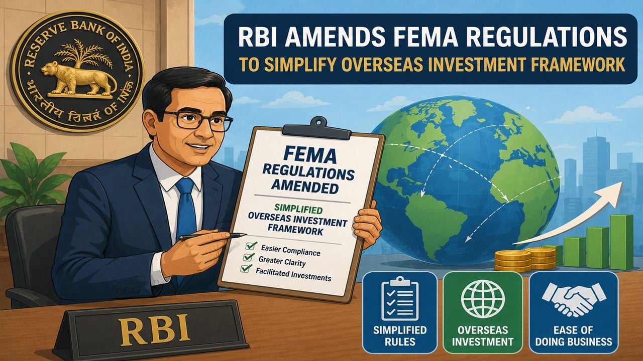 RBI Amends FEMA Regulations to Simplify Overseas Investment Framework